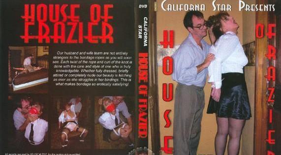 House of Frazier House of Frazier<br>CALSTAR公司老片DVD版<br>影片几乎全时间捆绑<br>网络电影无购买地址<br>《弗雷泽之家》夫妻俩的捆绑奴役之家！